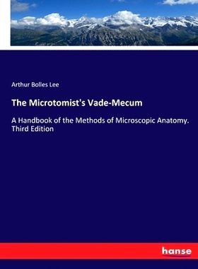 预订 The Microtomist’s Vade-Mecum: A Handbook of the Methods of Microscopic Anatomy. Third Edition: 9783744691963