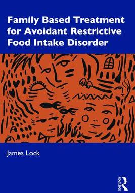 [预订]Family-Based Treatment for Avoidant/Restrictive Food Intake Disorder 9780367486396