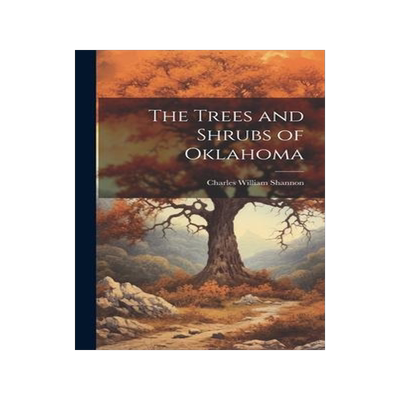 [预订]The Trees and Shrubs of Oklahoma 9781020519017