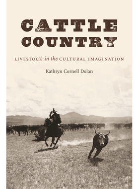 预订 Cattle Country: Livestock in the Cultural Imagination 养牛国：文化想象中的家畜: 9781496218643