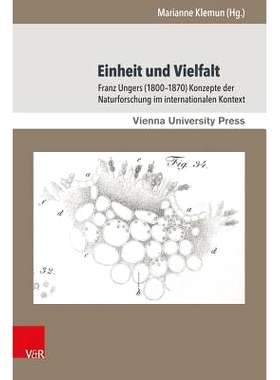 预订 Einheit und Vielfalt: Franz Ungers (1800–1870) Konzepte der Naturforschung im internationalen Kontext 统一性与多样