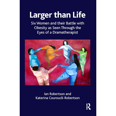 预订 Larger than Life: Six Women and their Battle with Obesity as seen through the Eyes of a Dramatherapist 比生命更大：