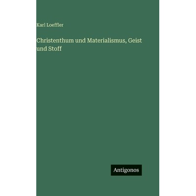 预订 Christenthum und Materialismus, Geist und Stoff: 9783386133715