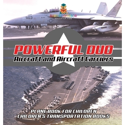 预订 Powerful Duo: Aircraft and Aircraft Carriers - Plane Book for Children Children’s Transportation Books: 9798869412