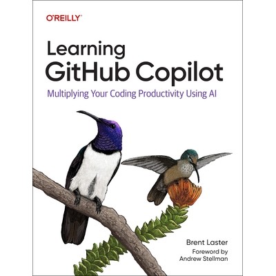 预订 Learning Github Copilot: Multiplying Your Coding Productivity Using AI: 9781098164652