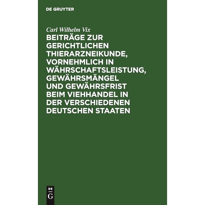 预订 Beiträge zur gerichtlichen Thierarzneikunde, vornehmlich in Währschaftsleistung, Gewährsmängel und Gewährsfris
