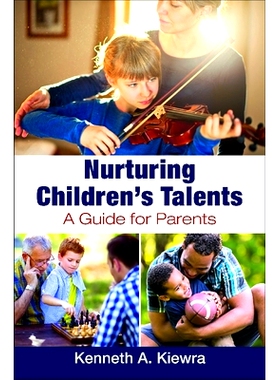 预订 Nurturing Children’s Talents: A Guide for Parents 培养儿童的才能：家长指南: 9781440867927