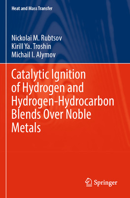 预订 Catalytic Ignition of Hydrogen and Hydrogen-Hydrocarbon Blends Over Noble Metals