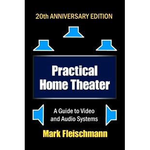 预订 Practical Home Theater: A Guide to Video and Audio Systems (2022 Edition)