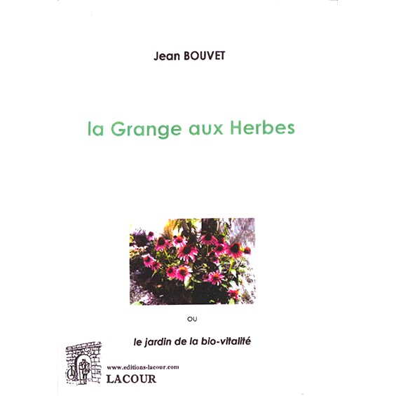 预订 La grange aux herbes ou Le jardin de la bio-vitalité 药草谷仓或生物活力花园: 9782750457006