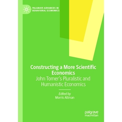 预订 Constructing a More Scientific Economics: John Tomer’s Pluralistic and Humanistic Economics 构建更加科学的经济学：
