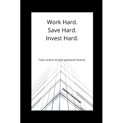 预订 Work Hard. Save Hard. Invest Hard.: Take control of your personal finance.: 9798702917900