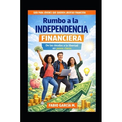 预订 Rumbo a la independencia financiera: De las deudas a la libertad 9798246561515