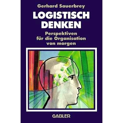 预订 Logistisch Denken: Perspektiven für die Organisation von morgen: 9783322846532