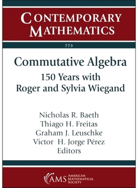 预订 Commutative Algebra: 150 Years with Roger and Sylvia Wiegand 交换代数：罗杰和西尔维娅·韦根的150年: 9781470456016