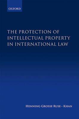 【预订】The Protection of Intellectual Property in International Law