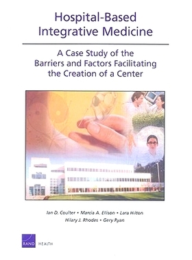 预订 Hospital-Based Integrative Medicine: A Case Study of the Barriers and Factors Facilitating the Creation of a Center
