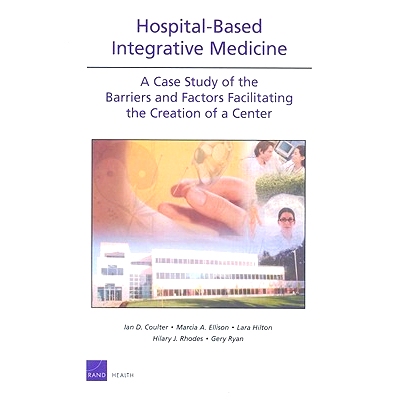 预订 Hospital-Based Integrative Medicine: A Case Study of the Barriers and Factors Facilitating the Creation of a Center