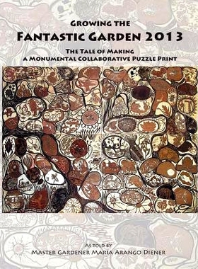 预订 Growing the Fantastic Garden 2013: The Tale of Making a Monumental Collaborative Puzzle Print: 9781493648306