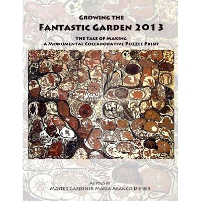 预订 Growing the Fantastic Garden 2013: The Tale of Making a Monumental Collaborative Puzzle Print: 9781493648306