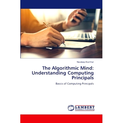 预订 The Algorithmic Mind: Understanding Computing Principals: 9786207641185