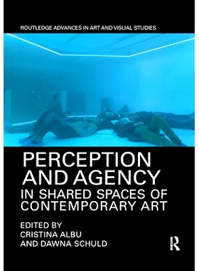 预订 Perception and Agency in Shared Spaces of Contemporary Art 当代艺术共享空间中的感知与代理: 9780367884895