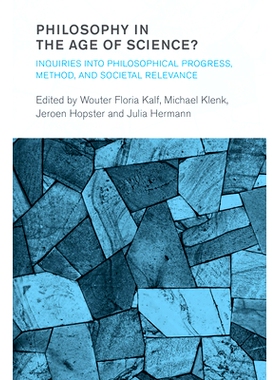 预订 Philosophy in the Age of Science?: Inquiries into Philosophical Progress, Method, and Societal Relevance 科学时代的