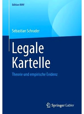 预订 Legale Kartelle: Theorie Und Empirische Evidenz: 9783658243487