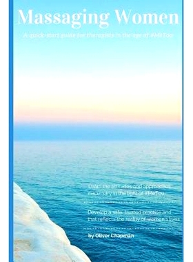 预订 Massaging Women: A Quick-Start Guide for Therapists in the Age of #metoo: 9781793104168