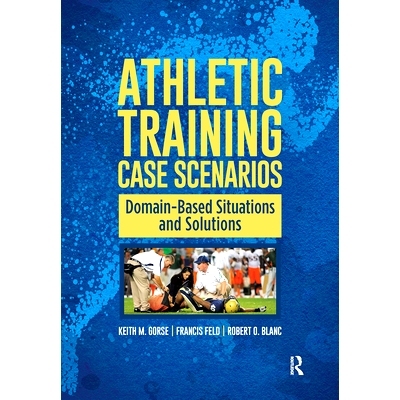预订 Athletic Training Case Scenarios: Domain-Based Situations and Solutions 运动训练案例场景：基于领域的情况与解决方案: