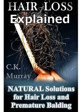 预订 Hair Loss Explained: Natural Solutions for Hair Loss and Premature Balding