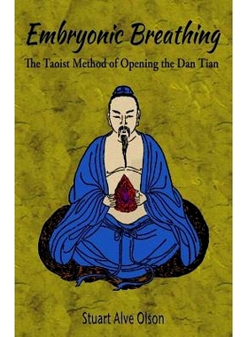 预订 Embryonic Breathing: The Taoist Method of Opening the Dan Tian: 9781537777061