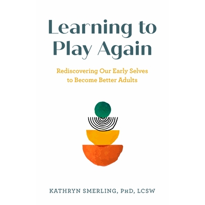 Rediscovering Our Early Selves to Become