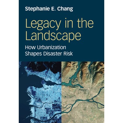 预订 Legacy in the Landscape: How Urbanization Shapes Disaster Risk: 9781009633543