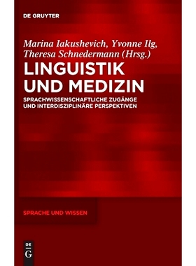 预订 Linguistik und Medizin: Sprachwissenschaftliche Zugänge und interdisziplinäre Perspektiven: 9783110688641