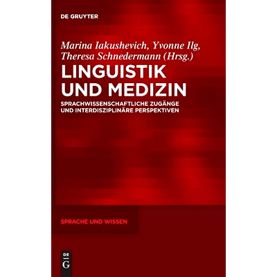 预订 Linguistik und Medizin: Sprachwissenschaftliche Zugänge und interdisziplinäre Perspektiven: 9783110688641