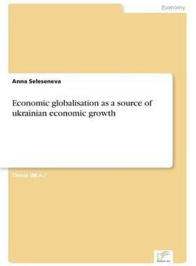 [预订]Economic Globalisation as a Source of Ukrainian Economic Growth 9783838676470