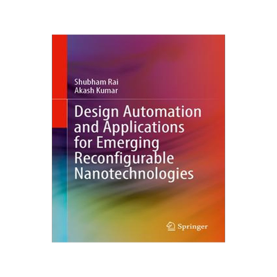 [预订]Design Automation and Applications for Emerging Reconfigurable Nanotechnologies 9783031379239