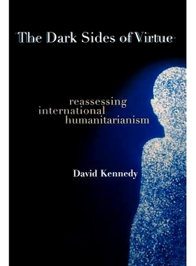 预订 The Dark Sides of Virtue: Reassessing International Humanitarianism 美德的阴暗面: 9780691123943