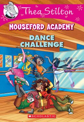 【预订】Dance Challenge (Thea Stilton Mouseford Academy #4), 4: A Geronimo Stilton Adventure