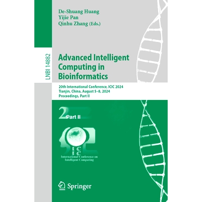 预订 Advanced Intelligent Computing in Bioinformatics: 20th International Conference, ICIC 2024, Tianjin, China, August