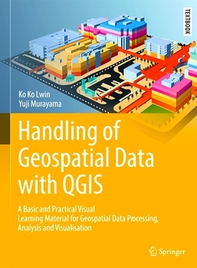 预订 Handling of Geospatial Data with QGIS: A Basic and Practical Visual Learning Material for Geospatial Data Processin