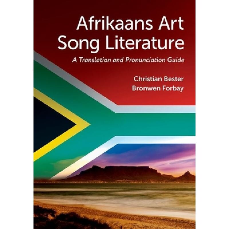 预订 Afrikaans Art Song Literature A Translation and Pronunciation Guide 南非荷兰语艺术歌曲文学:翻译和发音指南 97801976