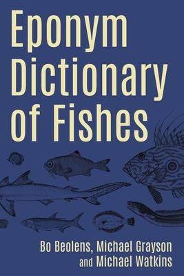 [预订]Eponym Dictionary of Fishes 9781849954983