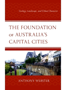 预订 The Foundation of Australia’s Capital Cities: Geology, Landscape, and Urban Character 澳大利亚首都城市的基础：地质
