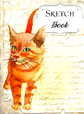 预订 Sketch Book: Cat Sketchbook Scetchpad for Drawing or Doodling Notebook Pad for Creative Artists #4 Red Tabby: 97810