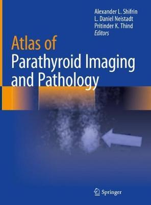 【预订】Atlas of Parathyroid Imaging and Pathology 9783030409586