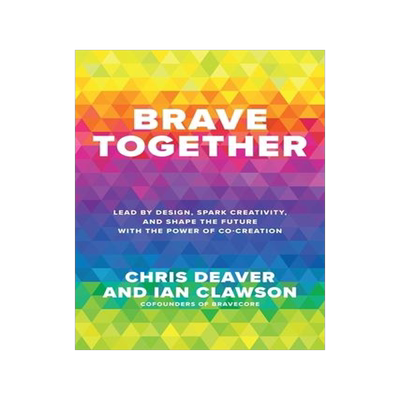 [预订]Brave Together: Lead by Design, Spark Creativity, and Shape the Future with the Power of Co-Creation 9781265386672