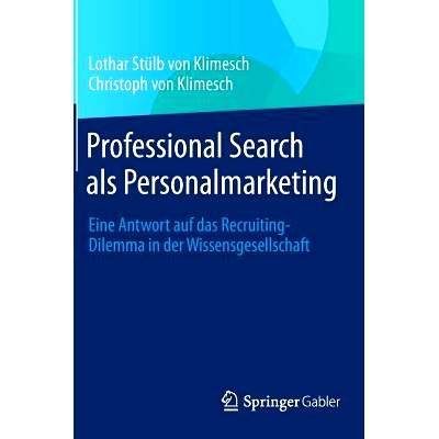 预订 Professional Search als Personalmarketing: Eine Antwort auf das Recruiting-Dilemma in der Wissensgesellschaft 个人