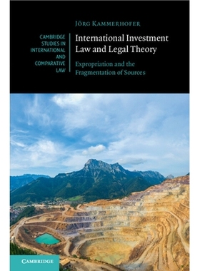 预订 International Investment Law and Legal Theory: Expropriation and the Fragmentation of Sources 国际投资法与法律理论